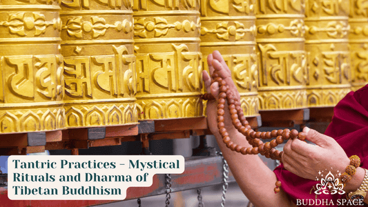 Tantric Practices - Mystical Rituals and Dharma of Tibetan Buddhism