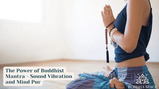 The Power of Buddhist Mantra - Sound Vibration and Mind Pur