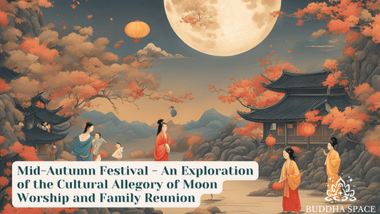 Mid-Autumn Festival - An Exploration of the Cultural Allegory of Moon Worship and Family Reunion