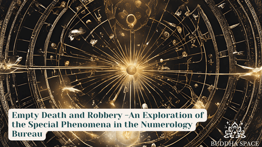 Empty Death and Robbery -An Exploration of the Special Phenomena in the Numerology Bureau